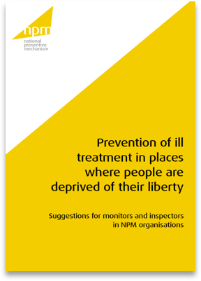 Image of the cover of guidance entitled Prevention of ill treatment in places where people are deprived of their liberty. Suggestions for monitors and inspectors in NPM organisations.