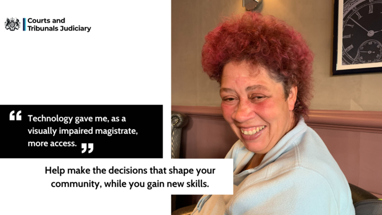 Picture of Sarah with quote "Technology gave me, as a visually impaired magistrate, more access." With text: Help make the decisions that shape your community, while you gain new skills.