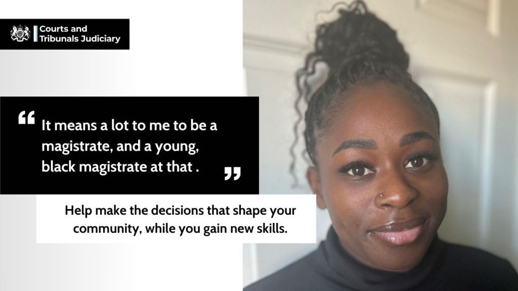 Magistrate Yvonne pictured with quote "It means a lot to me to be a magistrate, and a young, black magistrate at that." and text: Help make the decisions that shape your community, while you gain new skills.