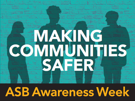 A promotional poster for ASB Awareness Week. It says: "Making communities safer. ASB Awareness Week."