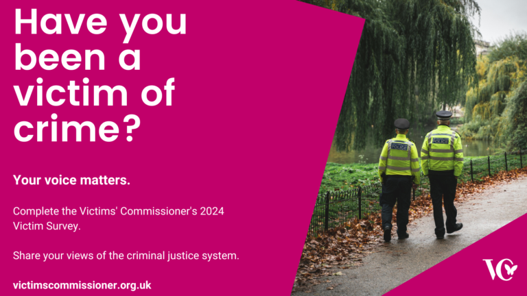 A graphic with a magenta background featuring the text, "Have you been a victim of crime? Your voice matters. Complete the Victims' Commissioner's 2024 Victim Survey. Share your views of the criminal justice system. victimscommissioner.org.uk." To the right, an image shows two police officers in high-visibility jackets walking along a leafy path beside a pond surrounded by trees. The Victims' Commissioner logo, a white butterfly with the letters "VC," is in the bottom-right corner.